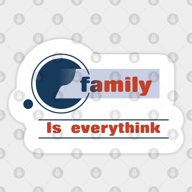 Family is everything design,to wear for all media and everyone at home Sticker by Aloenalone